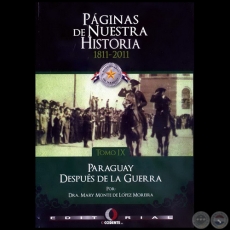 PGINAS DE NUESTRA HISTORIA 1811-2011 - TOMO IX - Autor: MARY MONTE DE LPEZ MOREIRA - Ao 2011